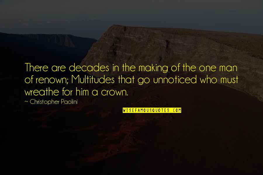 Ramadan Last Days Quotes By Christopher Paolini: There are decades in the making of the Ramadan Last Days Quotes By Christopher Paolini: There are decades in the making of the