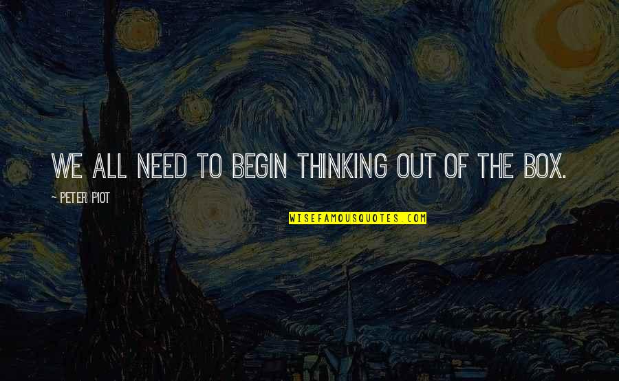 Ramadan Mubarak Best Quotes By Peter Piot: We all need to begin thinking out of Ramadan Mubarak Best Quotes By Peter Piot: We all need to begin thinking out of