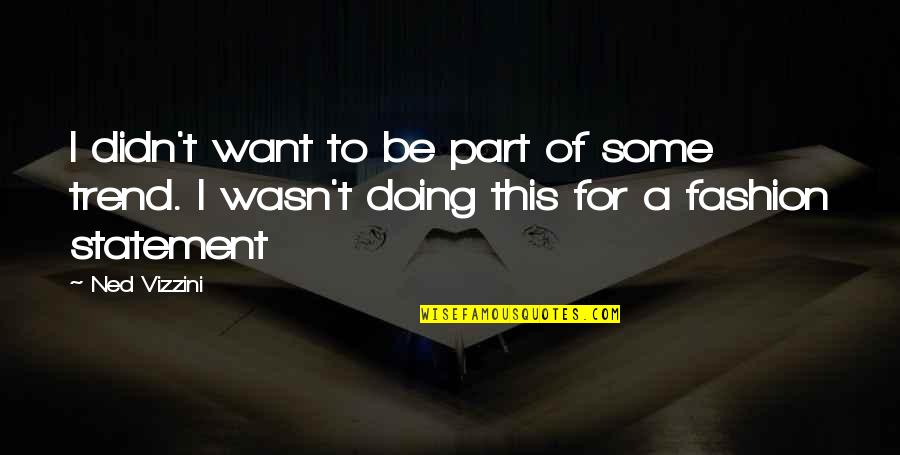 Ramadan Preparation Quotes By Ned Vizzini: I didn't want to be part of some