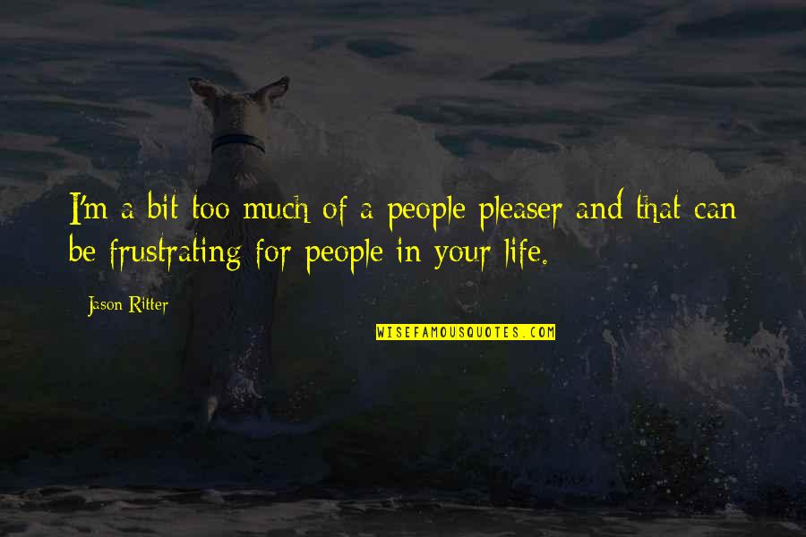 Ramadhan Ku Rindu Quotes By Jason Ritter: I'm a bit too much of a people Ramadhan Ku Rindu Quotes By Jason Ritter: I'm a bit too much of a people