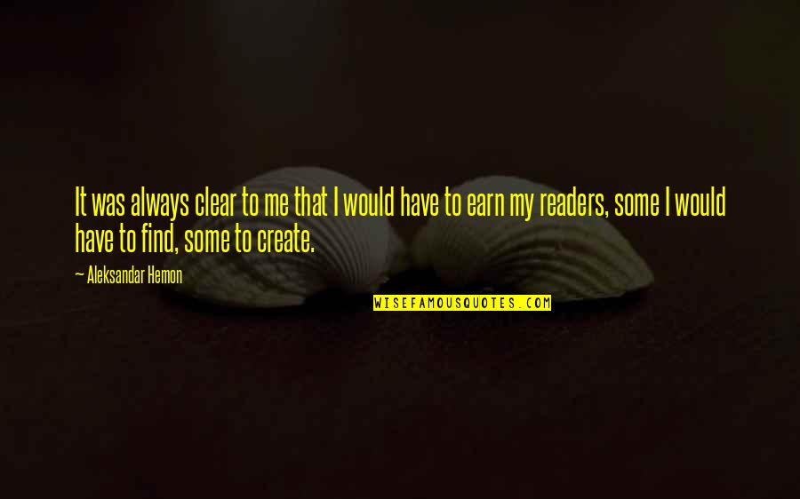 Ramadhani Kaswida Quotes By Aleksandar Hemon: It was always clear to me that I Ramadhani Kaswida Quotes By Aleksandar Hemon: It was always clear to me that I
