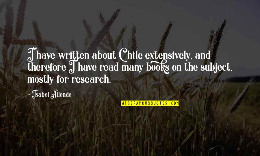 Ramalinga Adigalar Quotes By Isabel Allende: I have written about Chile extensively, and therefore