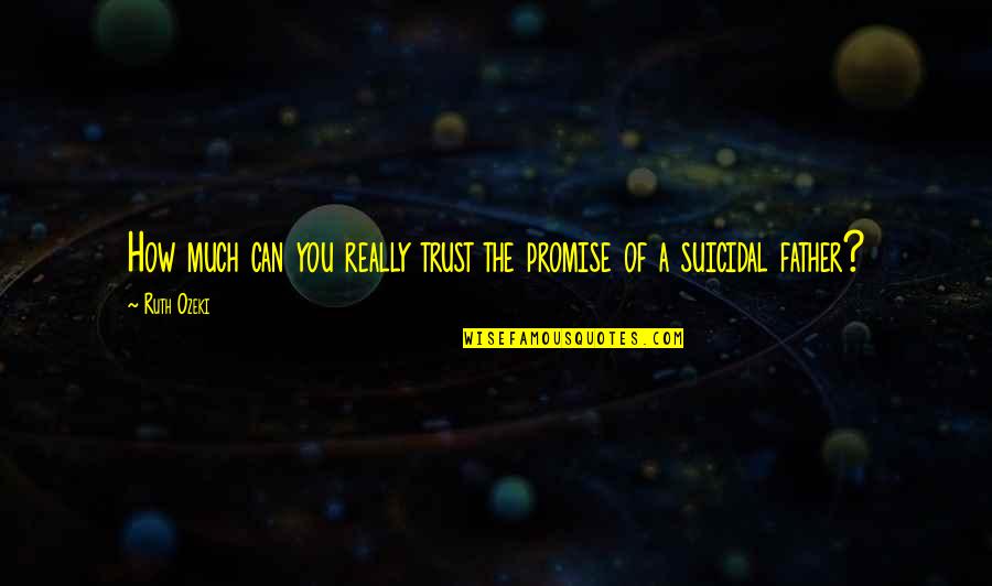 Ramalinga Adigalar Quotes By Ruth Ozeki: How much can you really trust the promise