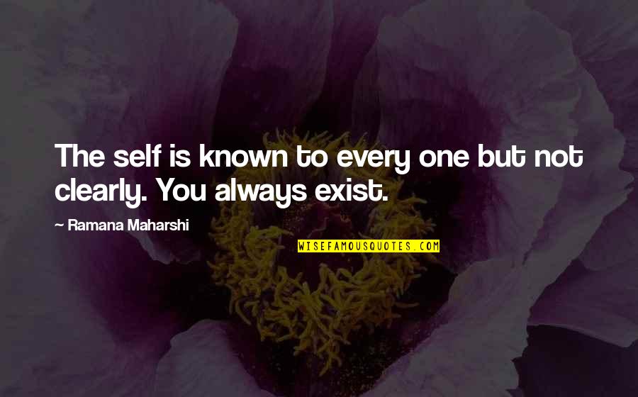 Ramana Quotes By Ramana Maharshi: The self is known to every one but