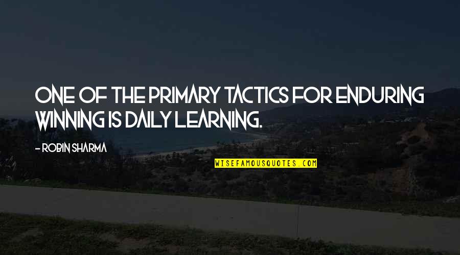 Ramance Quotes By Robin Sharma: One of the primary tactics for enduring winning