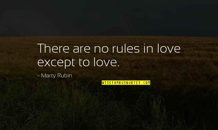 Ramar Palam Quotes By Marty Rubin: There are no rules in love except to