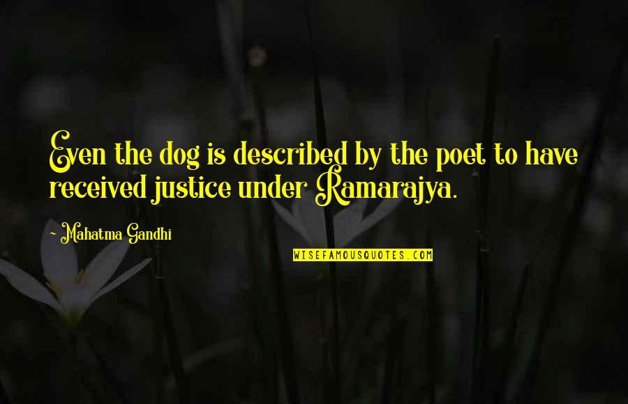 Ramarajya Quotes By Mahatma Gandhi: Even the dog is described by the poet