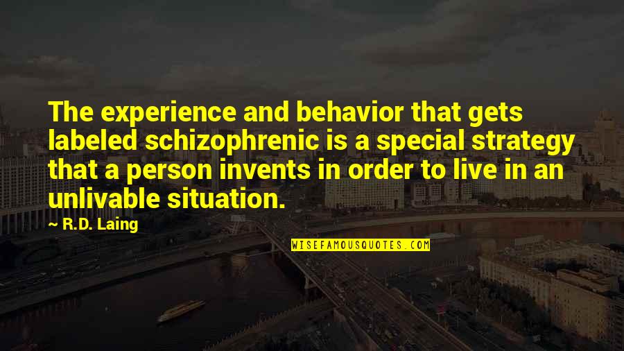 Ramazzini Aspartame Quotes By R.D. Laing: The experience and behavior that gets labeled schizophrenic Ramazzini Aspartame Quotes By R.D. Laing: The experience and behavior that gets labeled schizophrenic