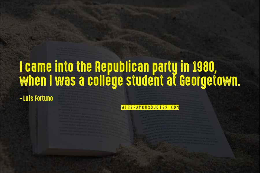 Rambaut Quotes By Luis Fortuno: I came into the Republican party in 1980, Rambaut Quotes By Luis Fortuno: I came into the Republican party in 1980,