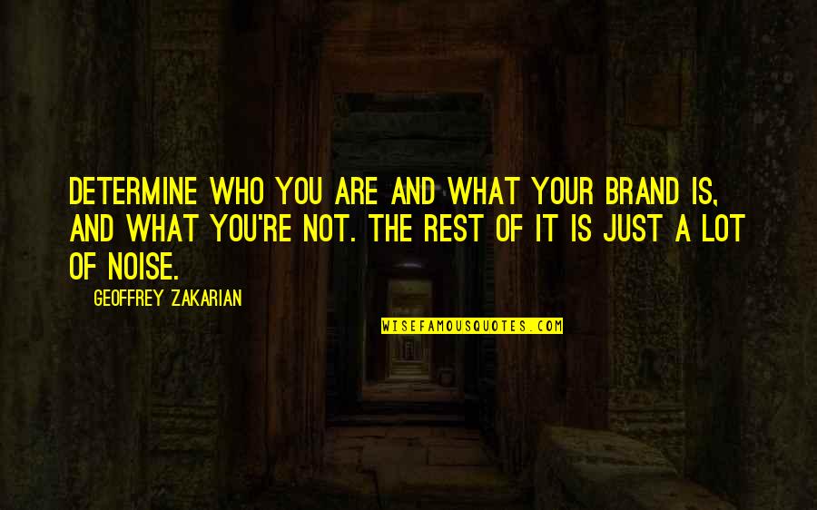 Rambee Quotes By Geoffrey Zakarian: Determine who you are and what your brand