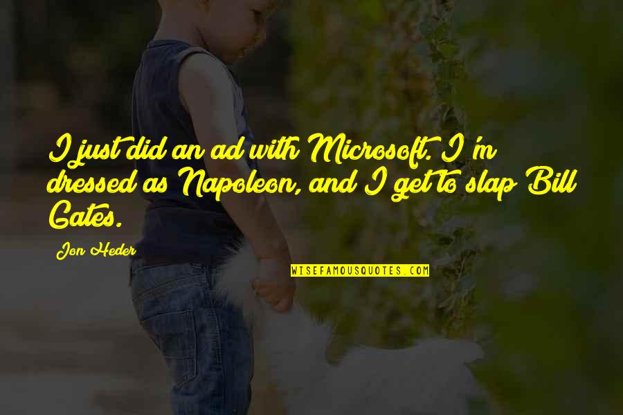 Ramblers Quotes By Jon Heder: I just did an ad with Microsoft. I'm