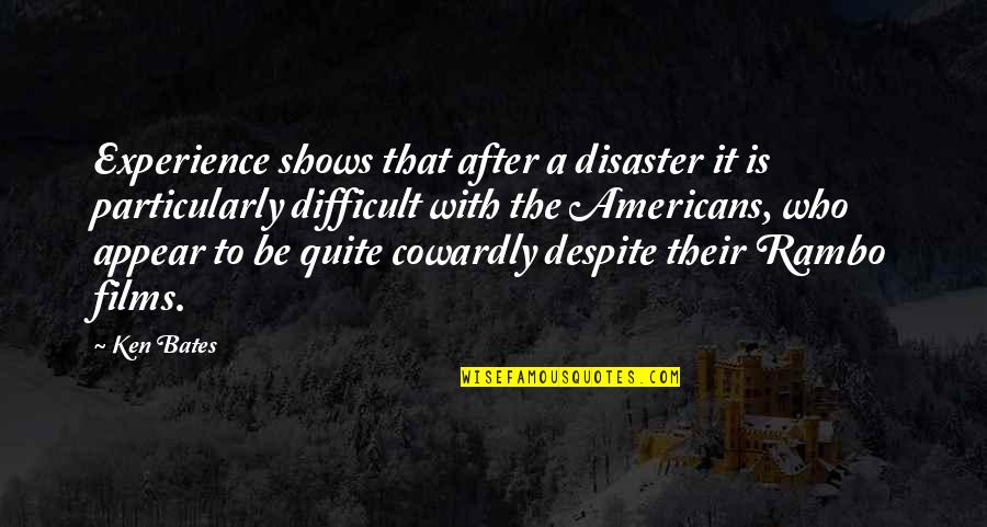 Rambo 2 Quotes By Ken Bates: Experience shows that after a disaster it is