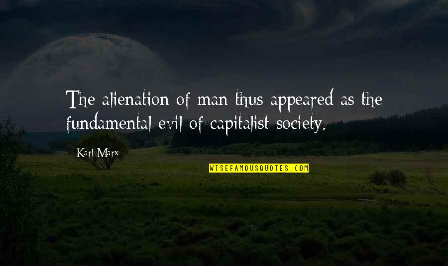 Rambo Iii Quotes By Karl Marx: The alienation of man thus appeared as the
