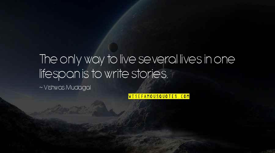 Ramchander Malkoochi Quotes By Vishwas Mudagal: The only way to live several lives in Ramchander Malkoochi Quotes By Vishwas Mudagal: The only way to live several lives in