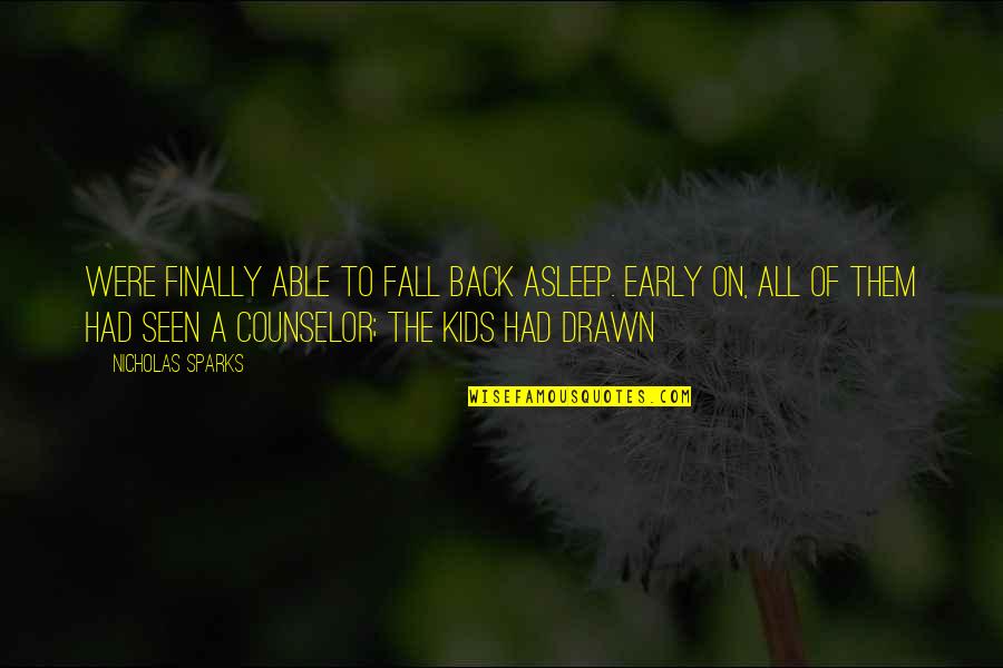 Ramchander Rao Quotes By Nicholas Sparks: were finally able to fall back asleep. Early