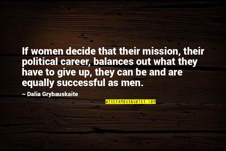 Ramdas Athawale Funny Quotes By Dalia Grybauskaite: If women decide that their mission, their political Ramdas Athawale Funny Quotes By Dalia Grybauskaite: If women decide that their mission, their political
