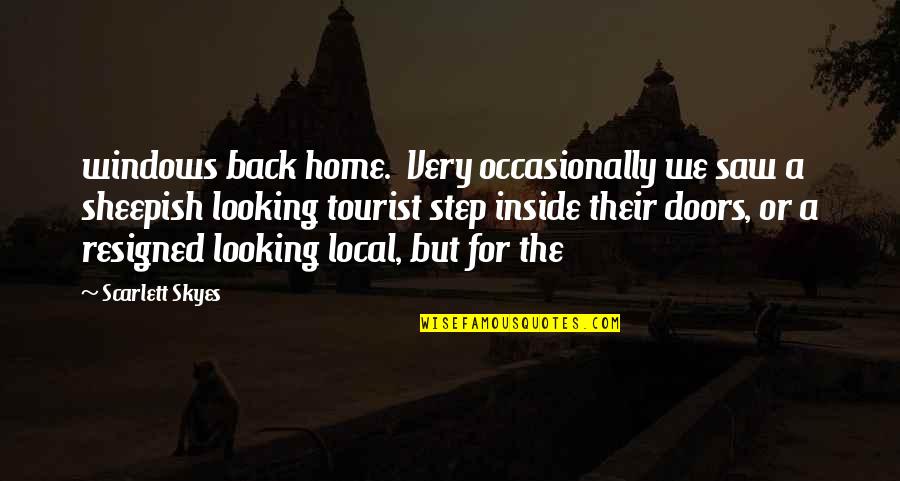 Ramdular Yadav Quotes By Scarlett Skyes: windows back home. Very occasionally we saw a