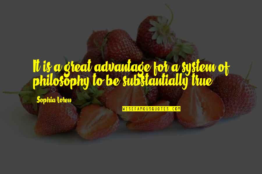 Ramera En Quotes By Sophia Loren: It is a great advantage for a system
