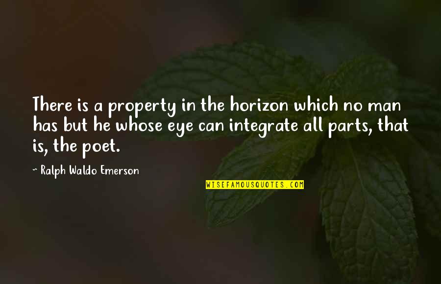 Rameses B Quotes By Ralph Waldo Emerson: There is a property in the horizon which