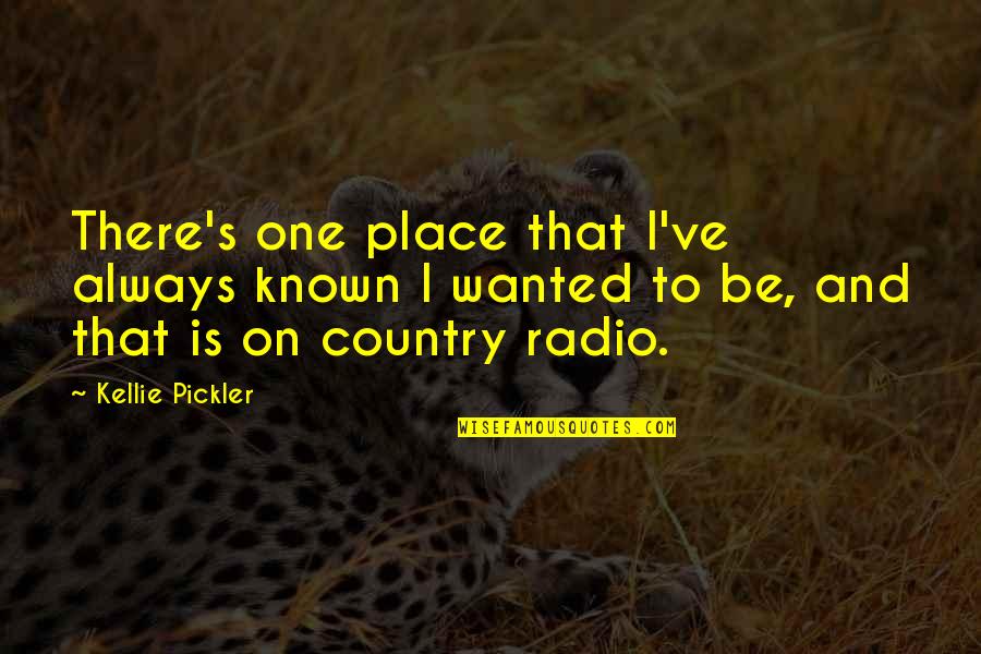 Ramier French Quotes By Kellie Pickler: There's one place that I've always known I