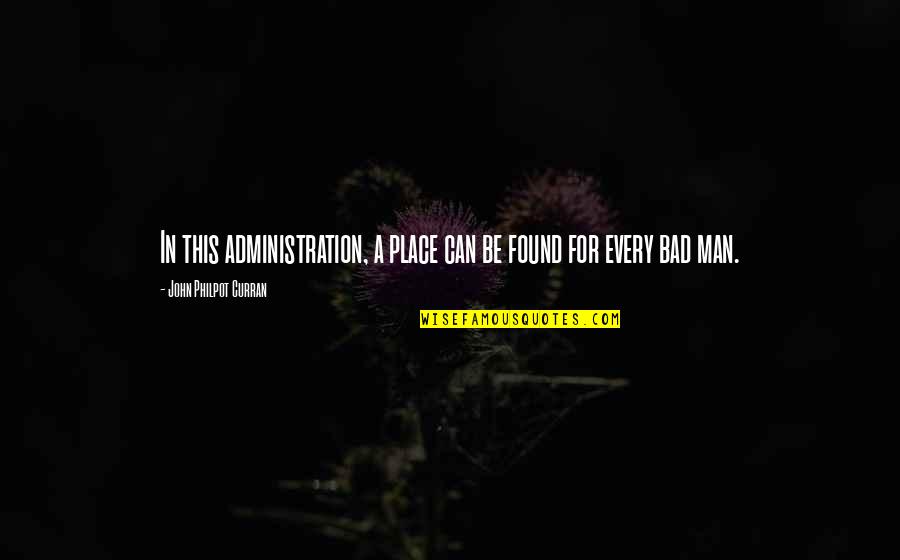 Raminder Bains Quotes By John Philpot Curran: In this administration, a place can be found Raminder Bains Quotes By John Philpot Curran: In this administration, a place can be found