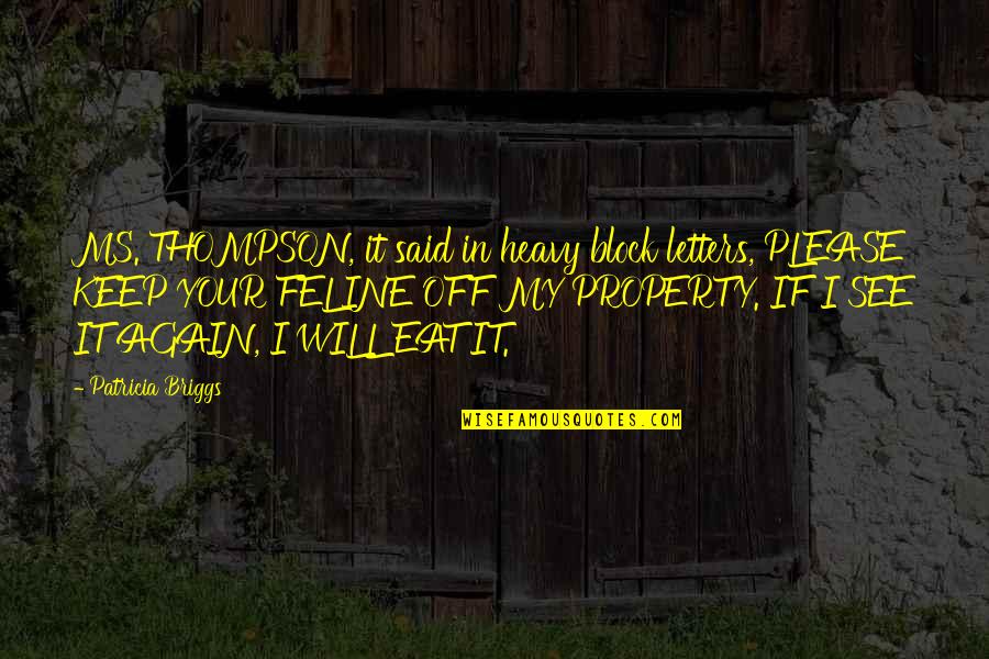 Raminder Kahlon Quotes By Patricia Briggs: MS. THOMPSON, it said in heavy block letters, Raminder Kahlon Quotes By Patricia Briggs: MS. THOMPSON, it said in heavy block letters,
