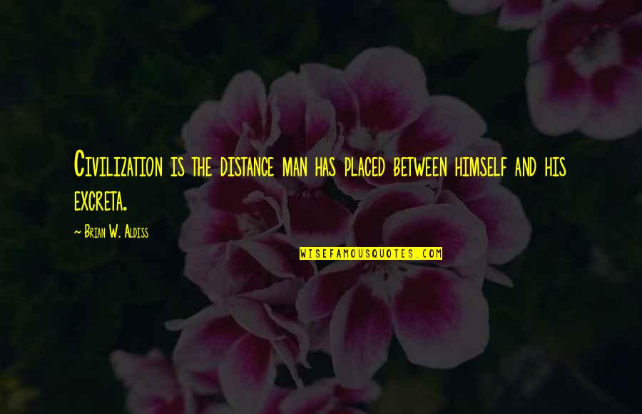 Ramiro Blas Quotes By Brian W. Aldiss: Civilization is the distance man has placed between