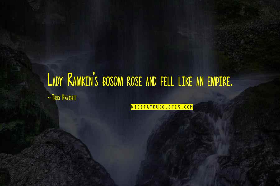 Ramkin's Quotes By Terry Pratchett: Lady Ramkin's bosom rose and fell like an