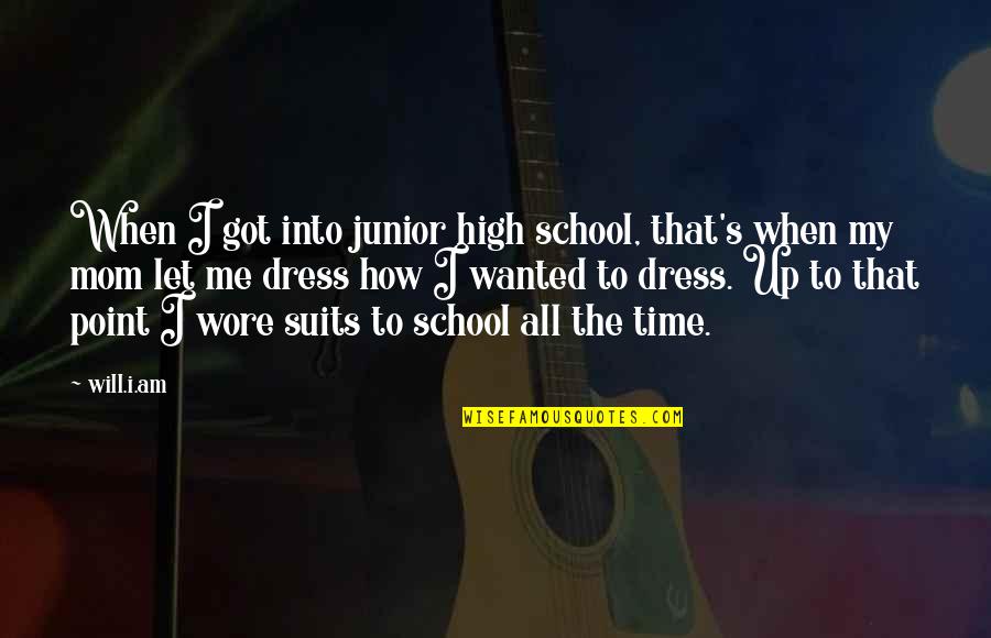 Ramlal Mastermind Quotes By Will.i.am: When I got into junior high school, that's