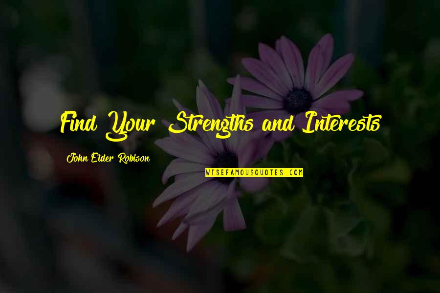 Ramlogan Driving School Quotes By John Elder Robison: Find Your Strengths and Interests