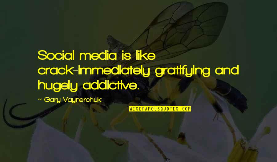 Ramnek Quotes By Gary Vaynerchuk: Social media is like crack-immediately gratifying and hugely Ramnek Quotes By Gary Vaynerchuk: Social media is like crack-immediately gratifying and hugely