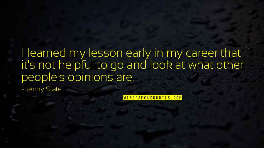 Ramoncito Tiene Quotes By Jenny Slate: I learned my lesson early in my career Ramoncito Tiene Quotes By Jenny Slate: I learned my lesson early in my career