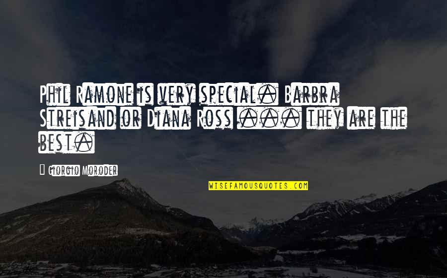 Ramone Quotes By Giorgio Moroder: Phil Ramone is very special. Barbra Streisand or