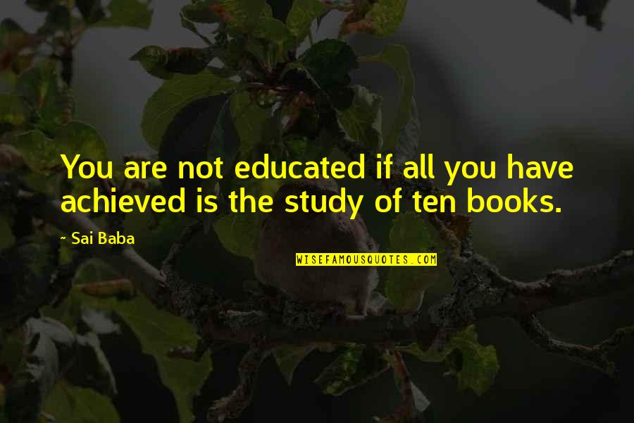 Ramonito Caruana Quotes By Sai Baba: You are not educated if all you have