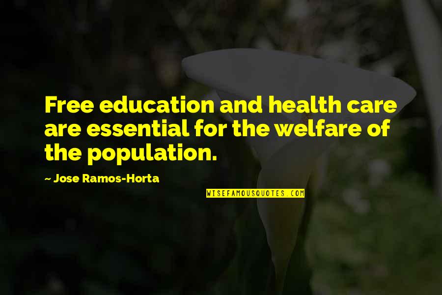 Ramos Quotes By Jose Ramos-Horta: Free education and health care are essential for