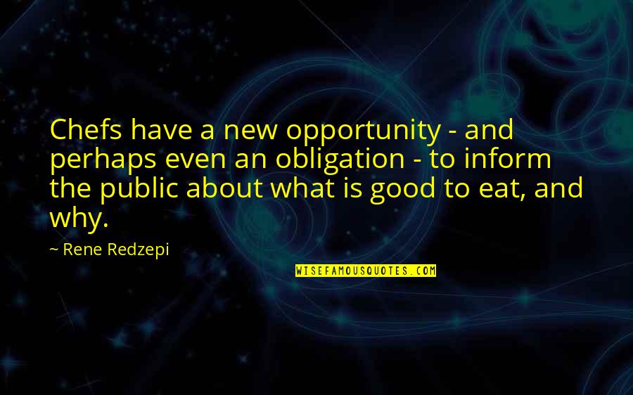 Ramoutar Trinidad Quotes By Rene Redzepi: Chefs have a new opportunity - and perhaps
