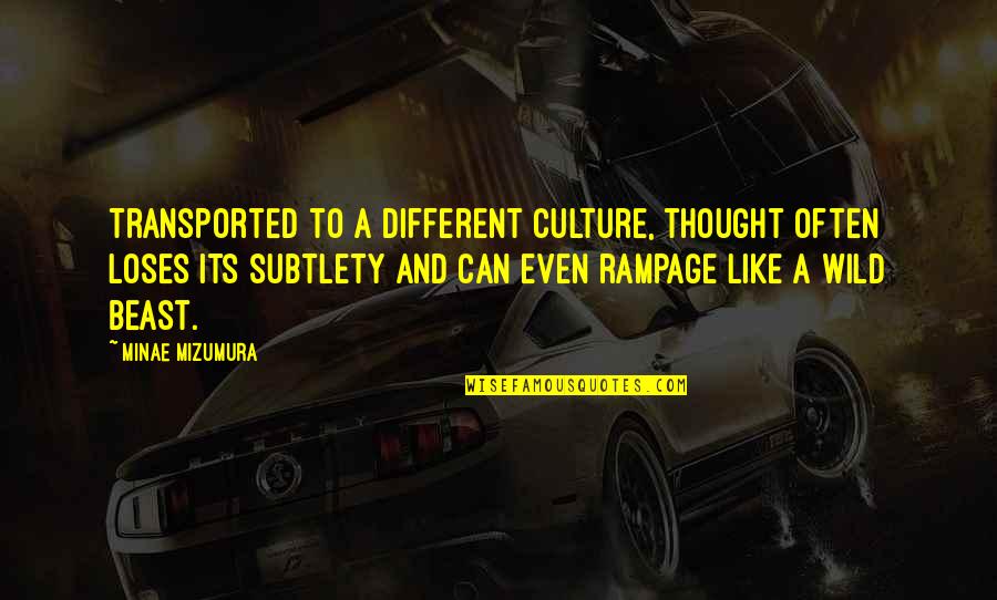 Rampage 2 Quotes By Minae Mizumura: Transported to a different culture, thought often loses