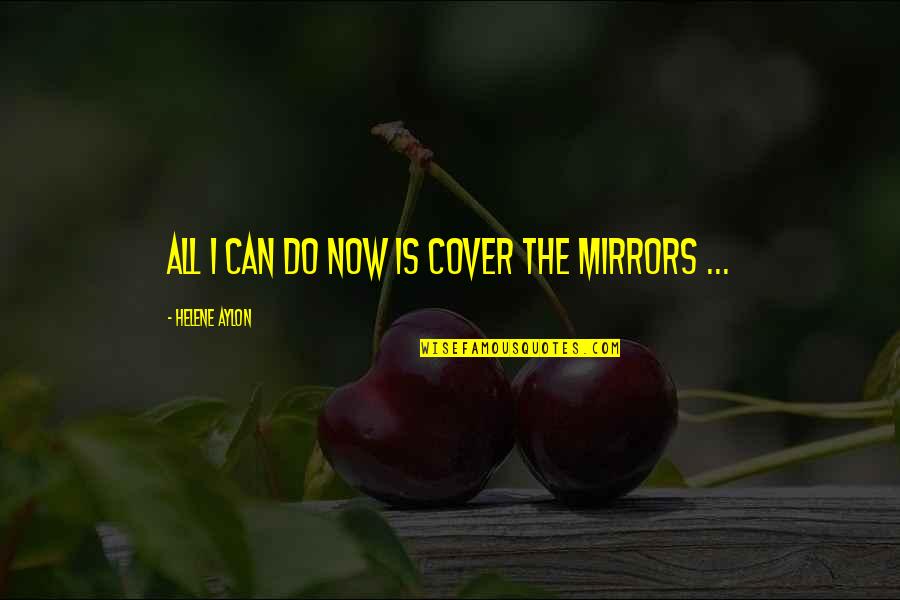 Rampello Logo Quotes By Helene Aylon: All I can do now is cover the