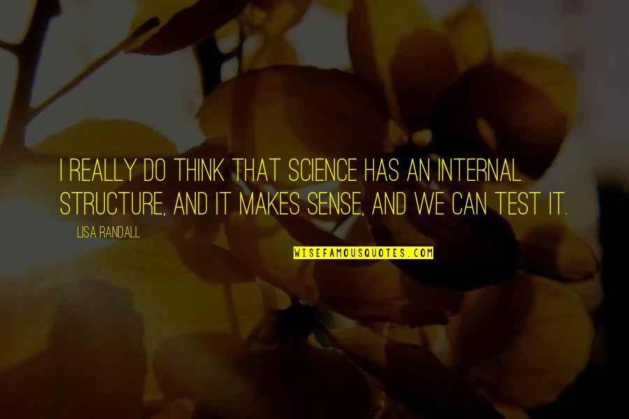 Ramper For Kids Quotes By Lisa Randall: I really do think that science has an Ramper For Kids Quotes By Lisa Randall: I really do think that science has an