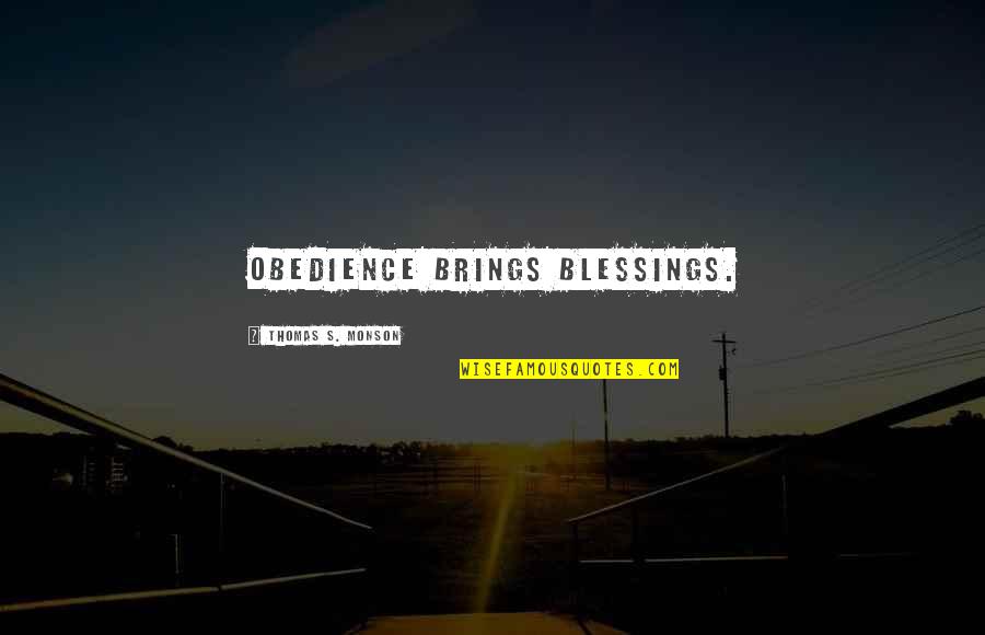 Ramper Pro Quotes By Thomas S. Monson: Obedience brings blessings. Ramper Pro Quotes By Thomas S. Monson: Obedience brings blessings.