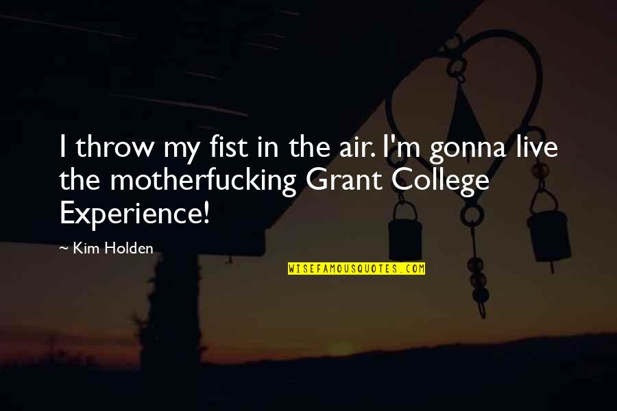 Rampersaud Pulmonary Quotes By Kim Holden: I throw my fist in the air. I'm