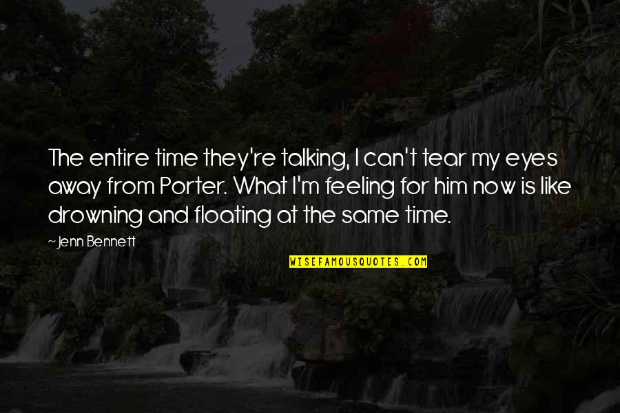 Rampersaud Quotes By Jenn Bennett: The entire time they're talking, I can't tear Rampersaud Quotes By Jenn Bennett: The entire time they're talking, I can't tear