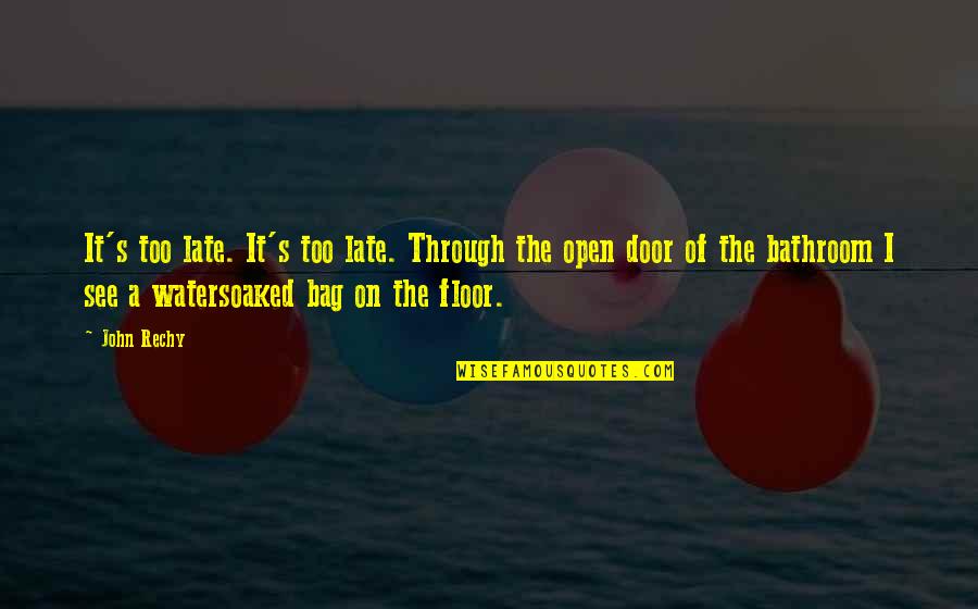 Ramphal In English Quotes By John Rechy: It's too late. It's too late. Through the Ramphal In English Quotes By John Rechy: It's too late. It's too late. Through the