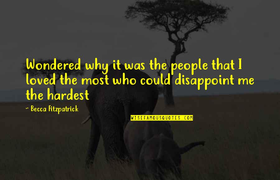 Rampulla Goalkeeper Quotes By Becca Fitzpatrick: Wondered why it was the people that I Rampulla Goalkeeper Quotes By Becca Fitzpatrick: Wondered why it was the people that I