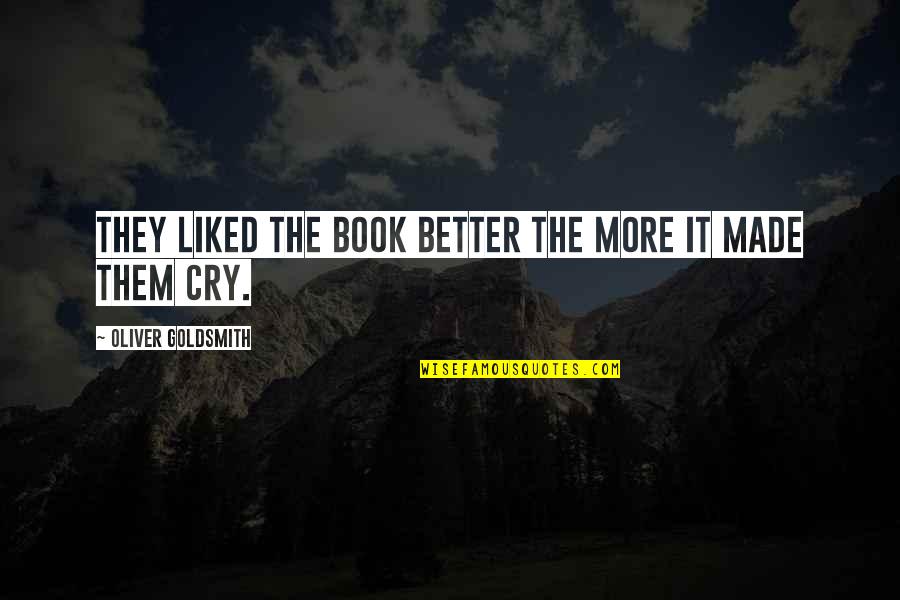 Rampuri Kabootar Quotes By Oliver Goldsmith: They liked the book better the more it Rampuri Kabootar Quotes By Oliver Goldsmith: They liked the book better the more it
