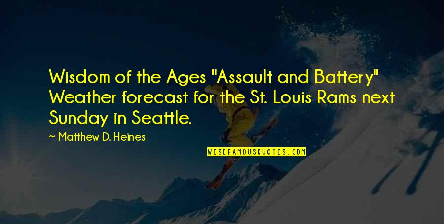 Rams Football Quotes By Matthew D. Heines: Wisdom of the Ages "Assault and Battery" Weather