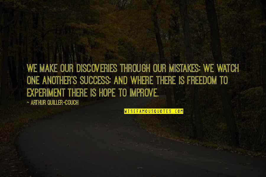 Ramsauer Sonnenalm Quotes By Arthur Quiller-Couch: We make our discoveries through our mistakes: we Ramsauer Sonnenalm Quotes By Arthur Quiller-Couch: We make our discoveries through our mistakes: we
