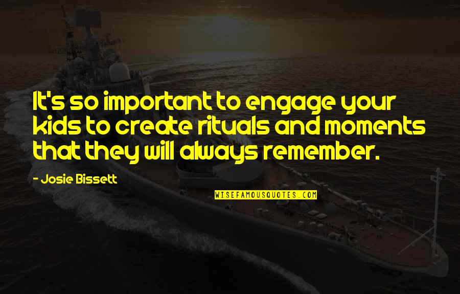 Ramsden Borderlands Quotes By Josie Bissett: It's so important to engage your kids to Ramsden Borderlands Quotes By Josie Bissett: It's so important to engage your kids to