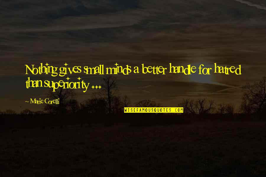 Ramsden Park Quotes By Marie Corelli: Nothing gives small minds a better handle for
