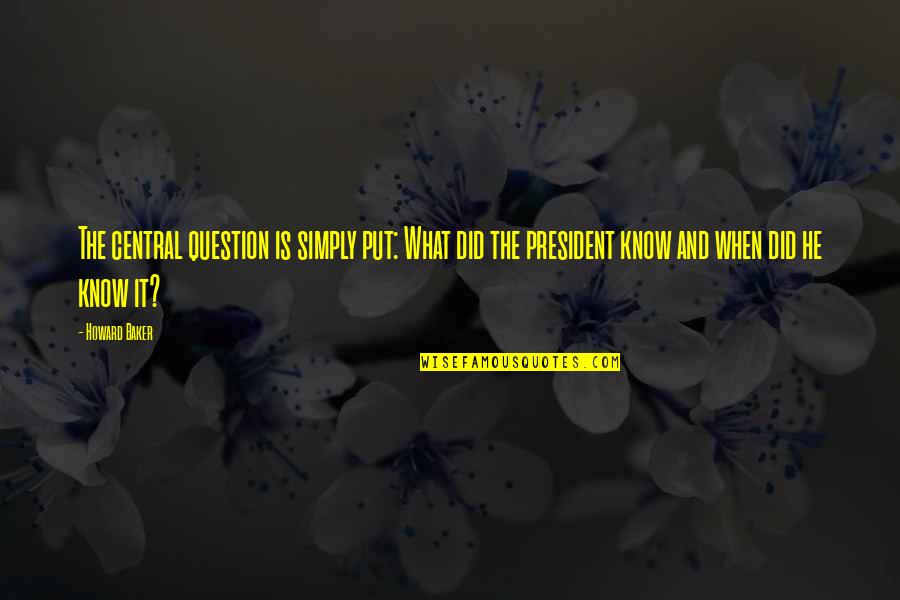 Ramtha Cult Quotes By Howard Baker: The central question is simply put: What did Ramtha Cult Quotes By Howard Baker: The central question is simply put: What did